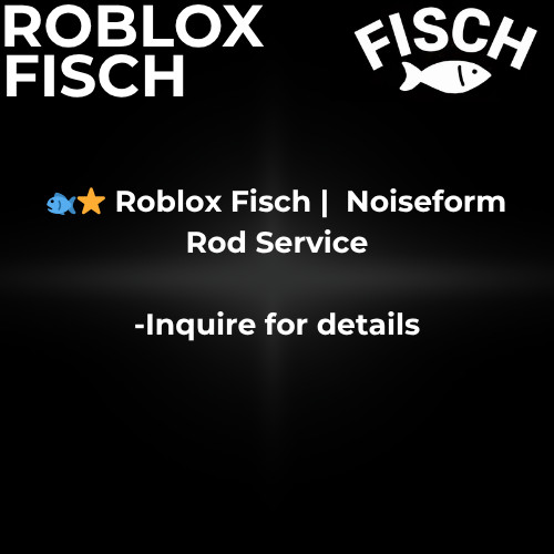 [FISCH]- Ultra Rare | Noiseform Rod / Fisch Rod – [Collectible All Rods]