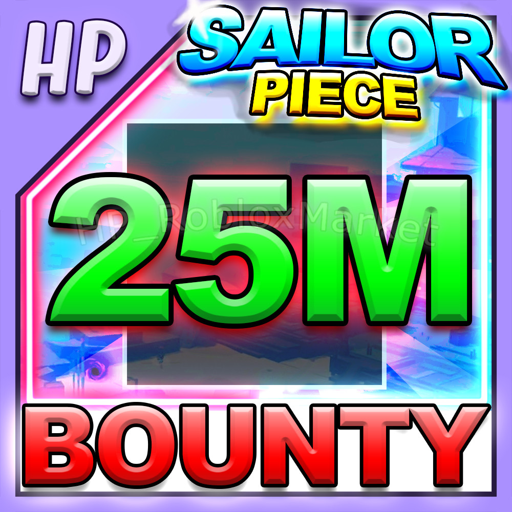 SAILOR PIECE ▶️ BOUNTY 25M ⚔️ [⚡FAST DELIVERY⚡]