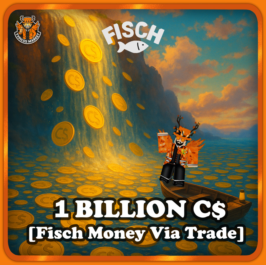 [FISCH] – 1 BILLION C$ MONEY [Fast Delivery Via Trade]
