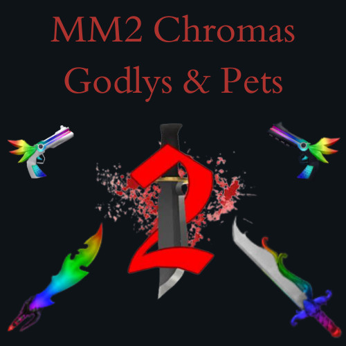 Roblox Murder Mystery 2 Chroma Weapons Sets Godly Knifes and Guns MM2