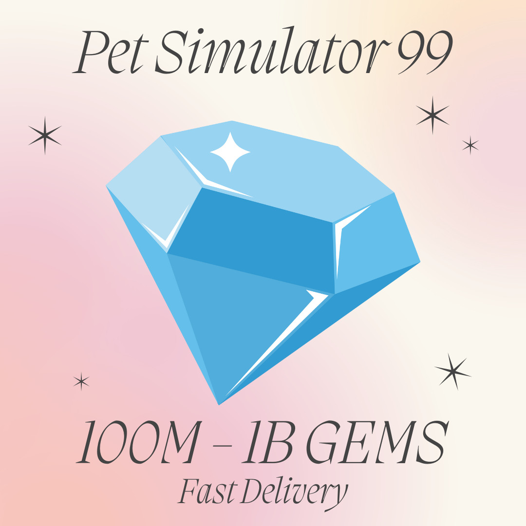 Pet Simulator 99 [Pet Sim 99 PS99] Gems 100M 500M 1B 5B 10B | QUICK 24/7 & EASY