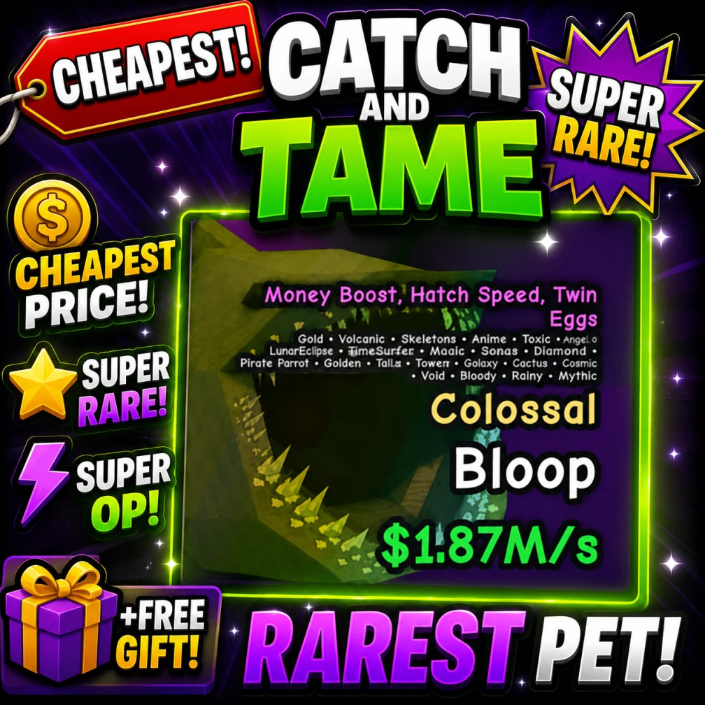 1.09M-1.87M+/S 🦈 COLOSSAL SECRET BLOOP 🦈 – 🔥 CATCH AND TAME 🔥 – 💵CHEAPEST💵