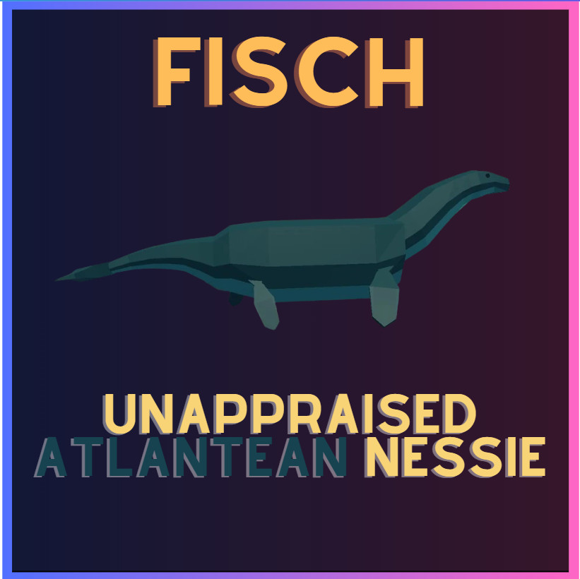 [💎] Roblox Fisch -Unapprised Atlantean Nessie- CHEAPEST – Extra C$