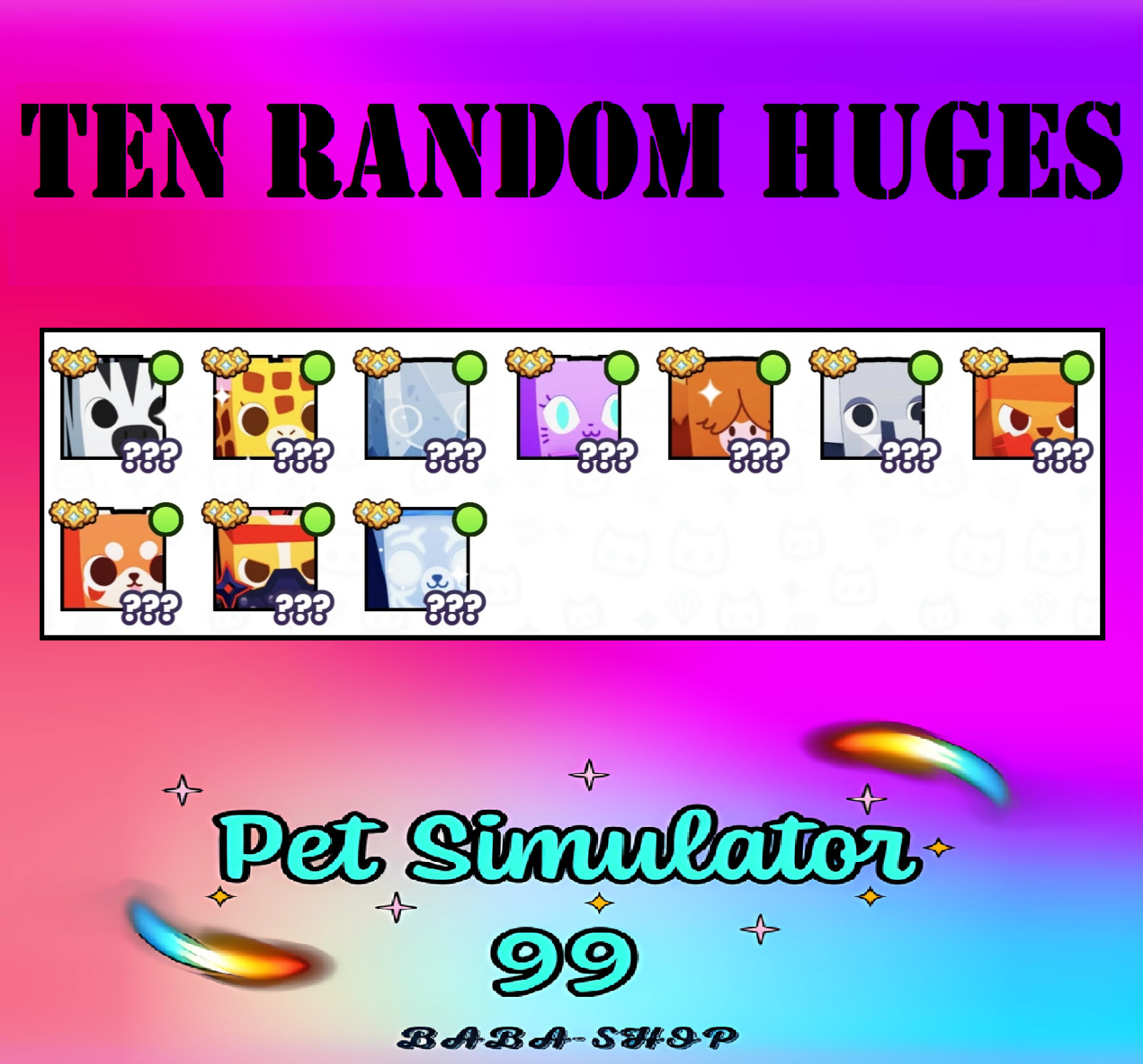 TEN RANDOM HUGES, Clean 100%, PET SIMULATOR 99, Sim, PS99, Fastest Delivery