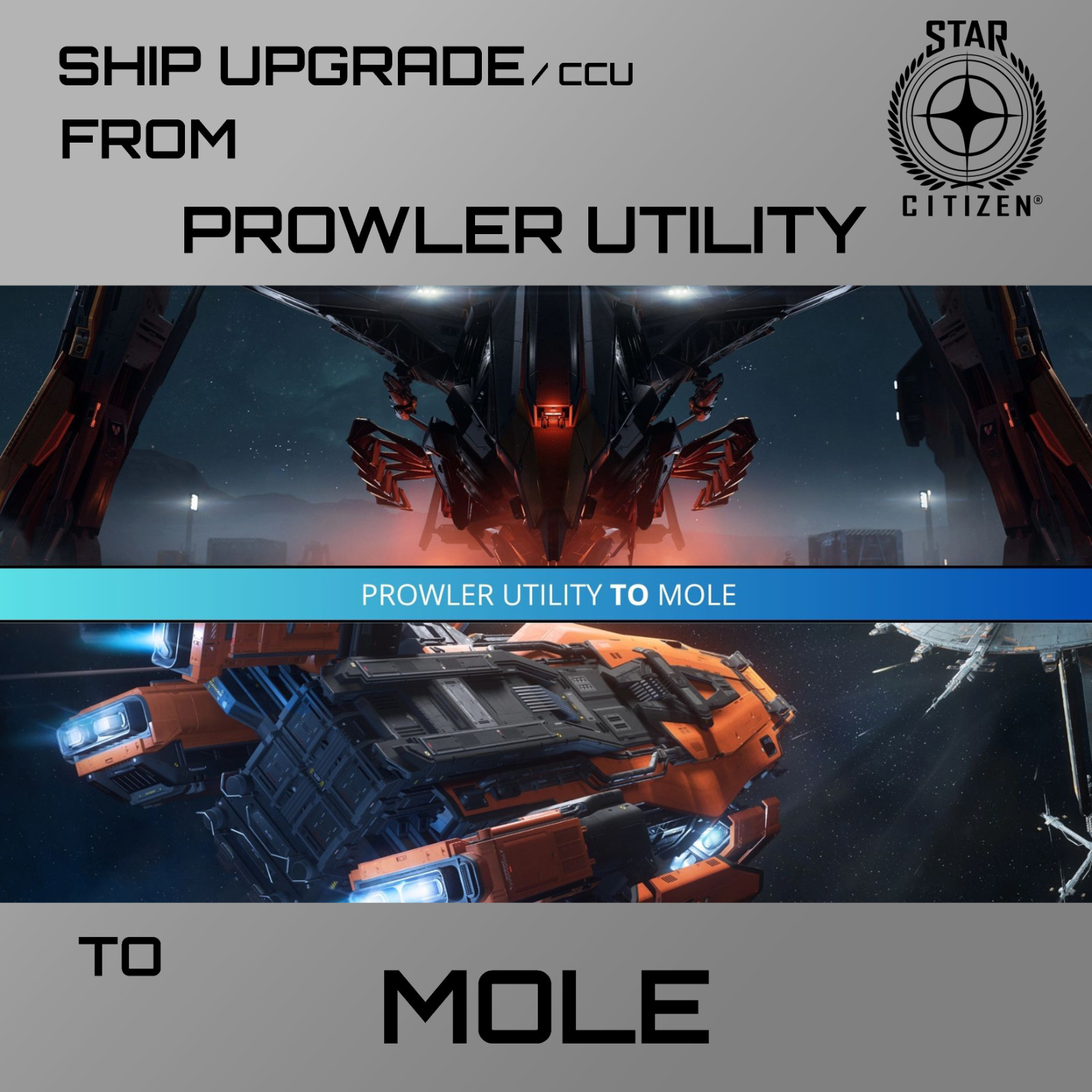 STAR CITIZEN – UPGRADE – From Prowler Utility to MOLE – (CCU)