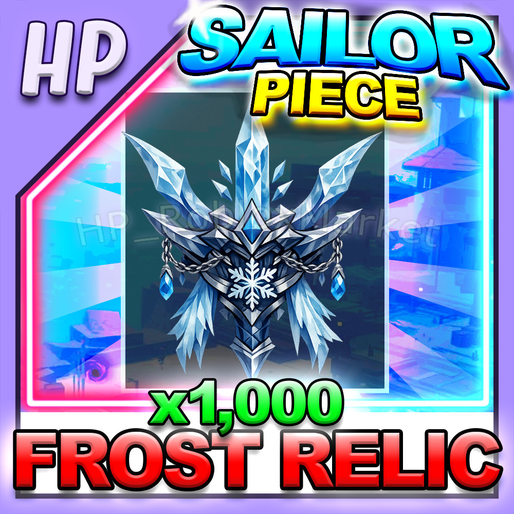 SAILOR PIECE ▶️ FROST RELIC x1,000 ⚔️ [⚡FAST DELIVERY⚡]