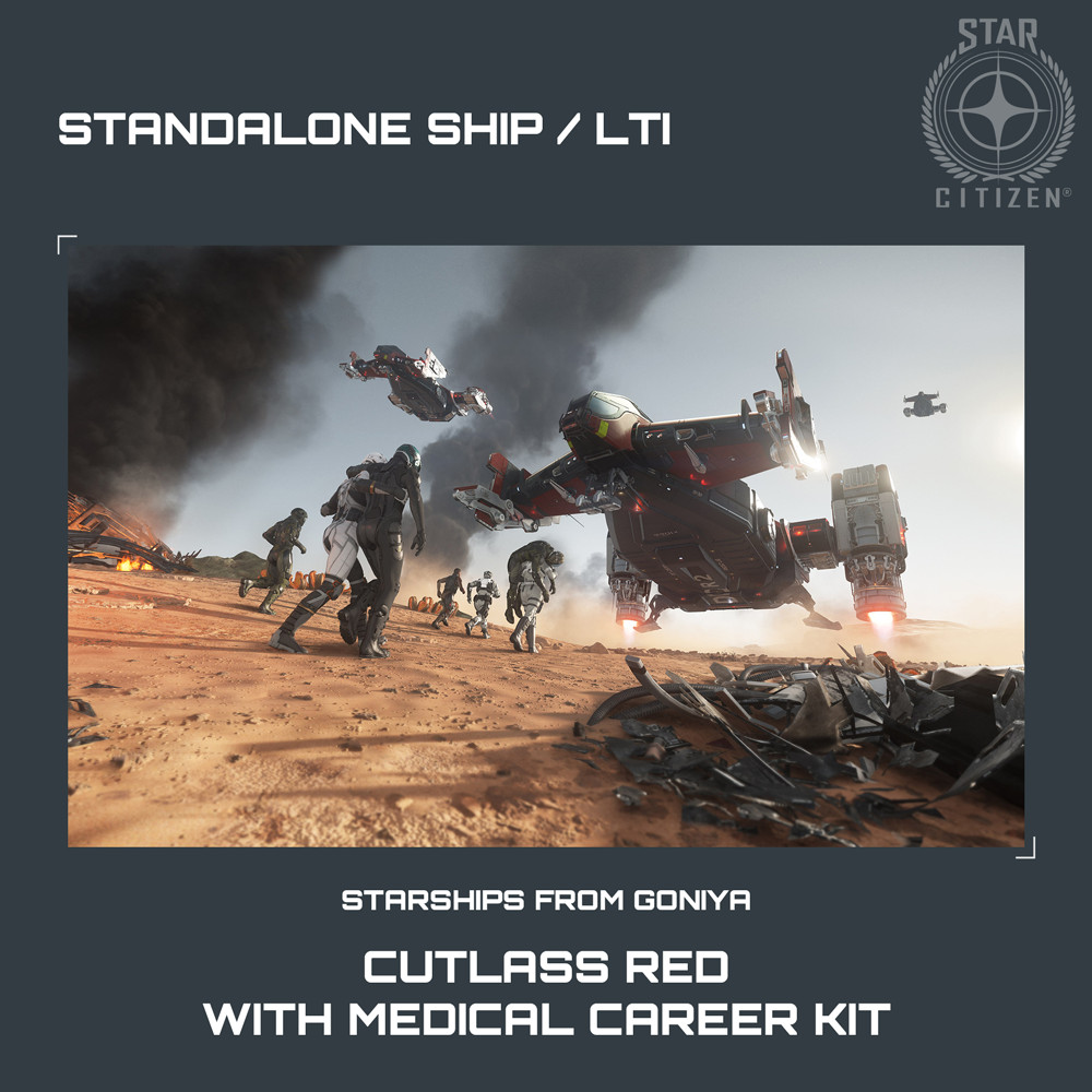 STAR CITIZEN – CUTLASS RED + MEDICAL CAREER KIT – LTI – CCU’d