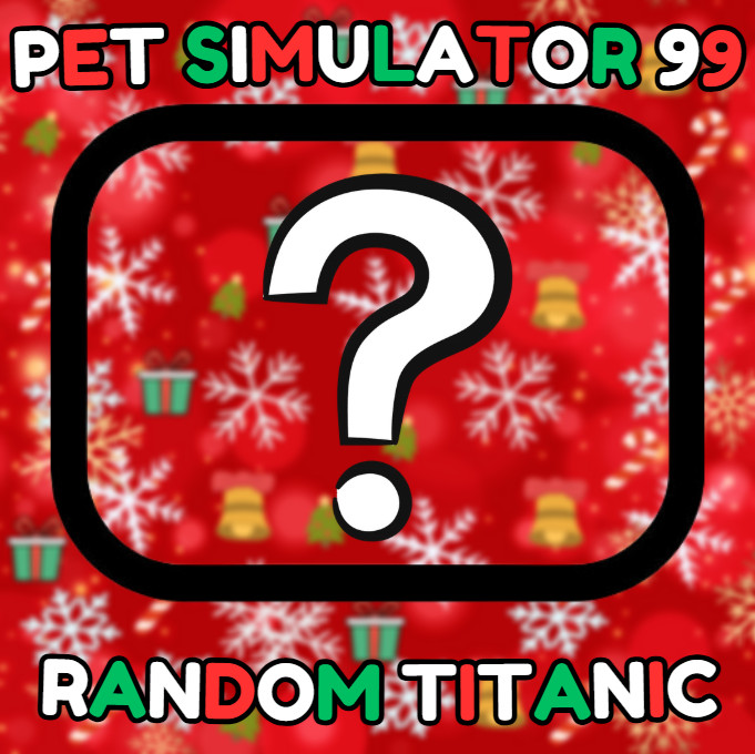 🔥💎Random Titanic 💎🔥PET SIMULATOR 99 – CHEAPEST!⚡💸