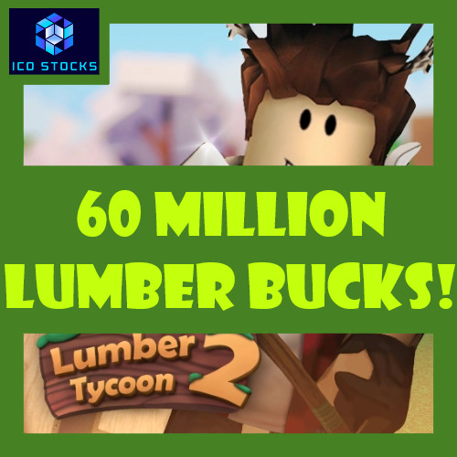Lumber Tycoon 2 | 💲60 Million Lumberbucks💲 | ⚡FAST DELIVERY!⚡
