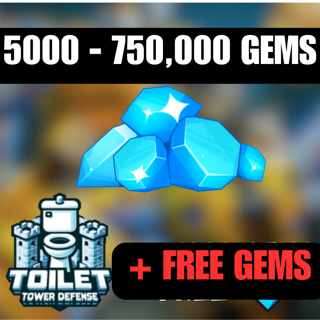 Toilet Tower Defense (TTD) Gems/ All Units (5K – 750K)- Cheap and Fast Delivery