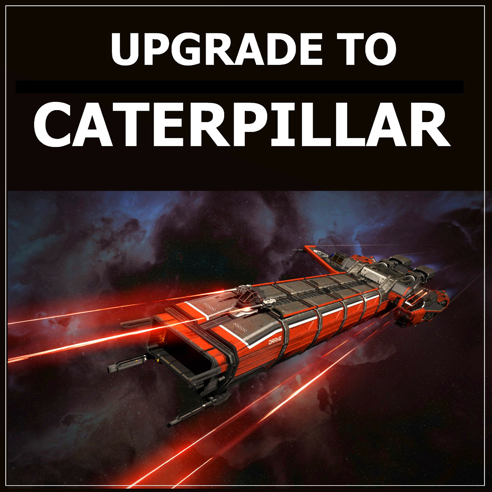 STAR CITIZEN – SHIP UPGRADE TO DRAKE CATERPILLAR – CCU SELECTION