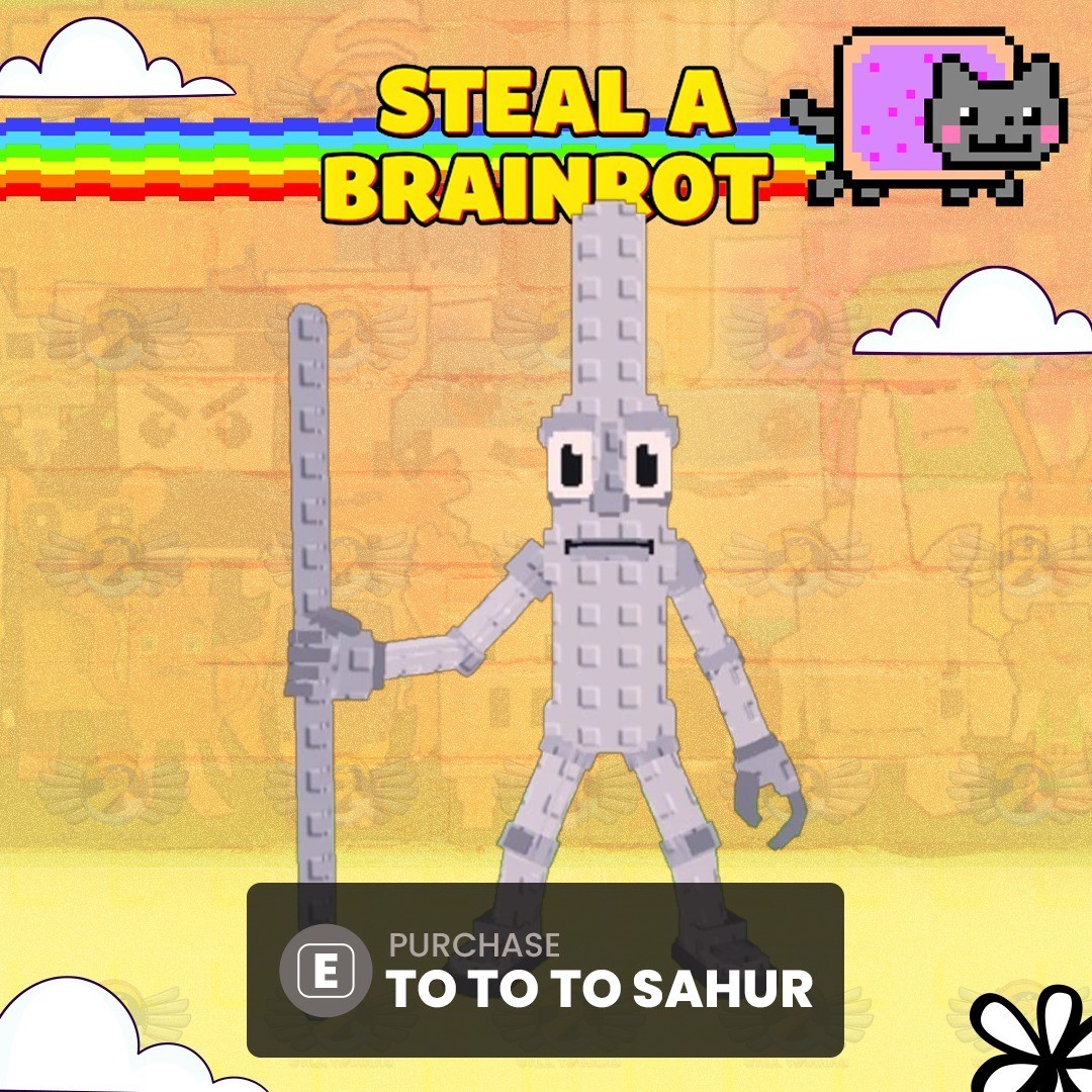To to to Sahur – Steal a Brainrot