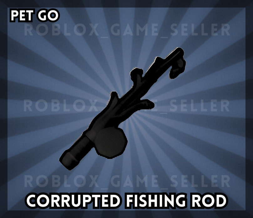 Pets Go! – | Corrupted Fishing Rod | ✅SAME DAY DELIVERY✅