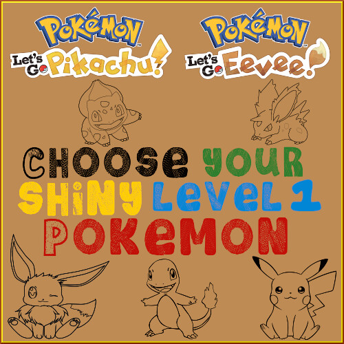 Choose Your Shiny Level 1 Pokemon 0AV 6IV Starters Let’s Go Pikachu Eevee LGPE