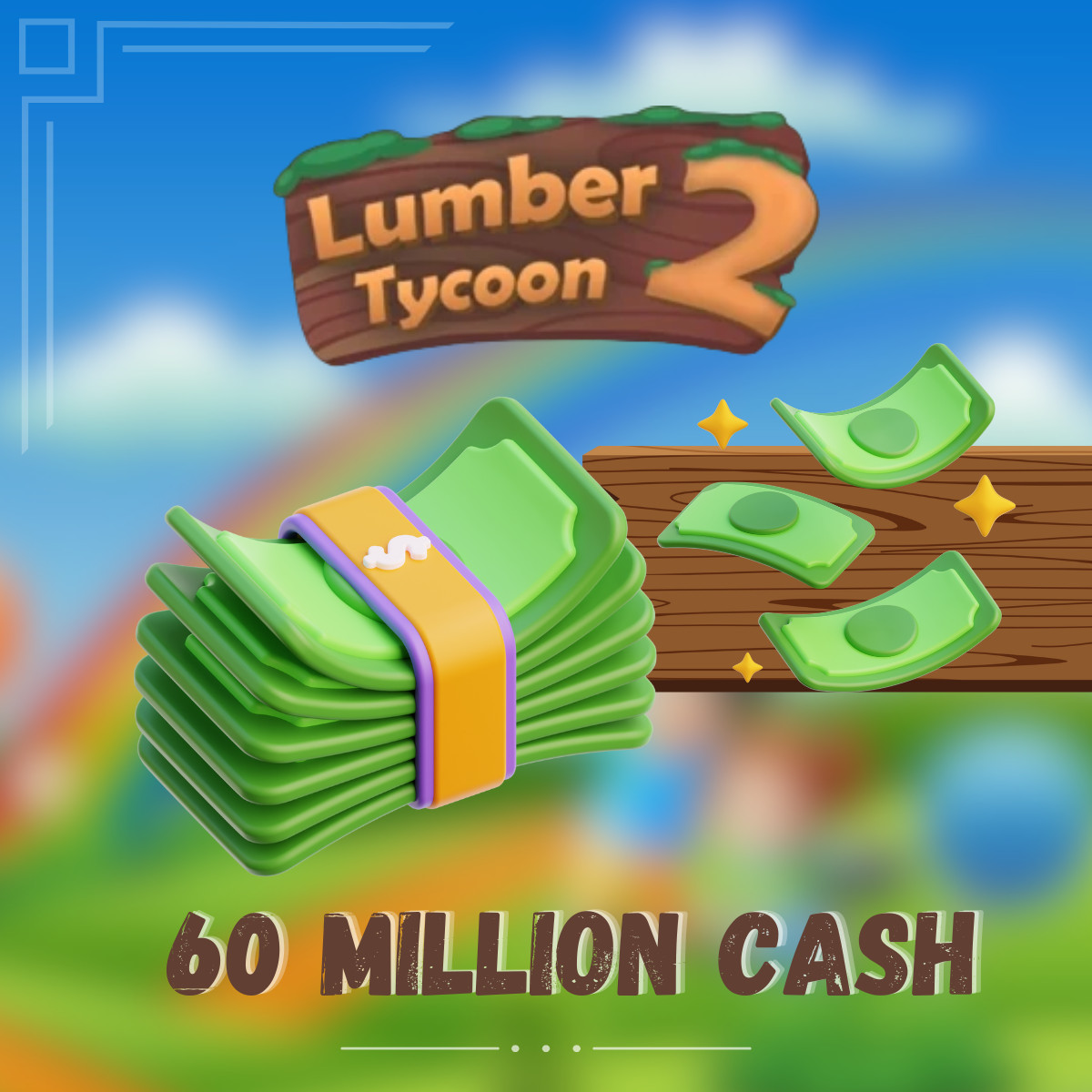 Lumber Tycoon 2 Cash 60 Million Cash | 60M LT2 | Fast Delivery
