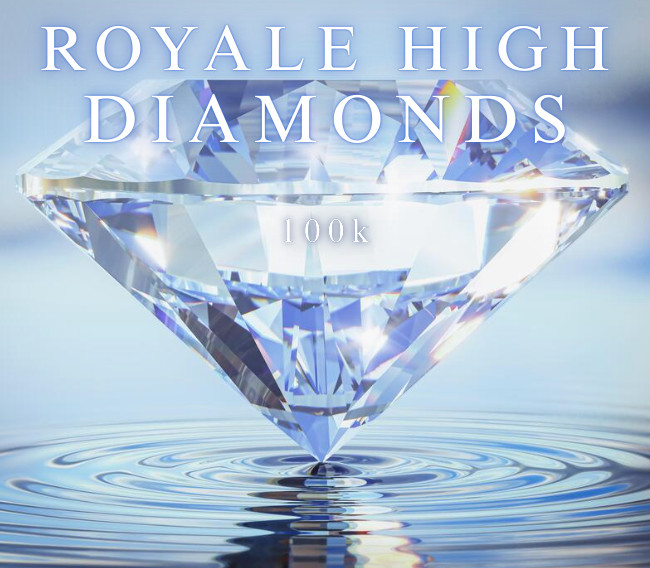 ROYALE HIGH DIAMONDS 💎 [100K] (CHEAP, FAST, TRUSTED) (MSG BEFORE BUYING) 💎