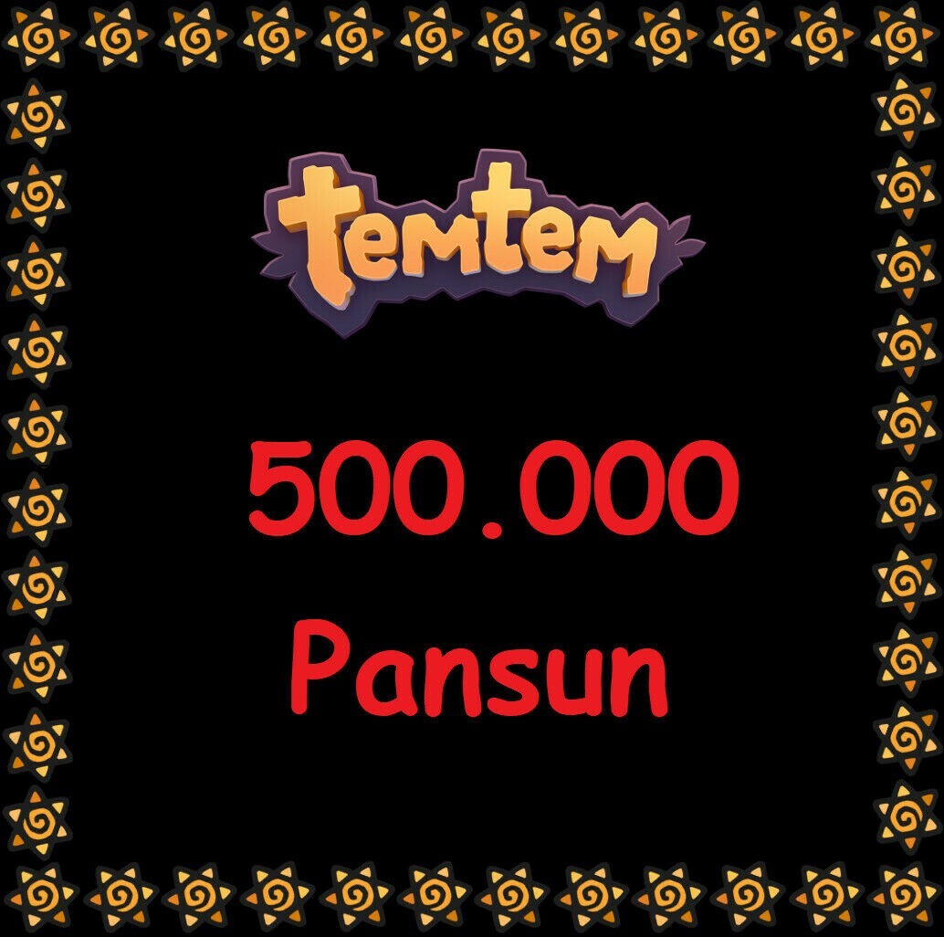 TEMTEM – 500.000 Pansuns 500k Pansun *Hand Farmed!* Gold Money – All Platform