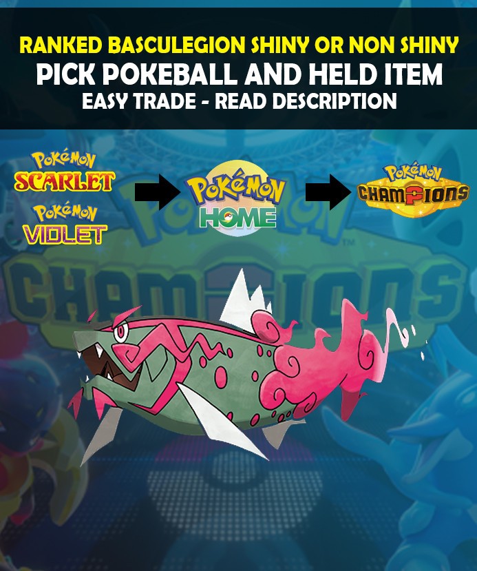 Pokemon Champions – Ranked Basculegion – Shiny Or Non Shiny – Fast Delivery