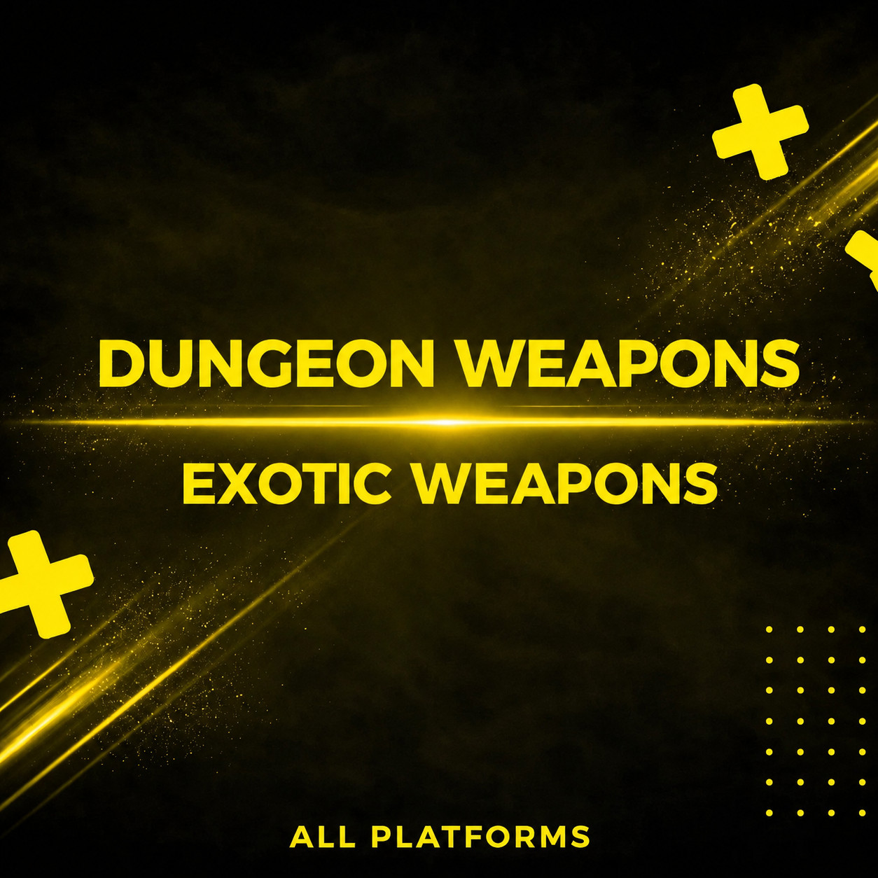 DUNGEON EXOTIC WEAPONS – ALL PLATFORMS