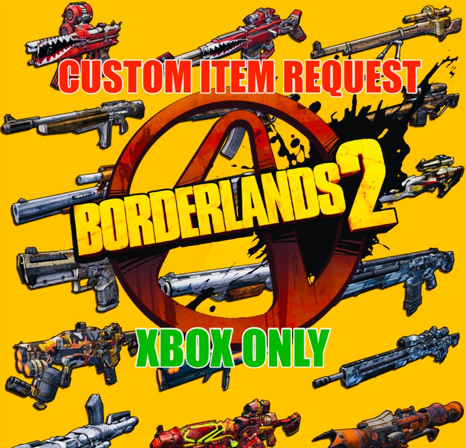 Borderlands 2 Custom Item Request Any Guns Gear Parts +Prefix XBOX ONE X/S + 360