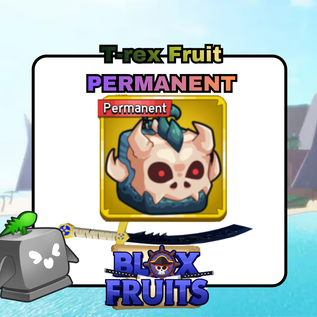 Permanent T-Rex Fruit – Blox Fruits
