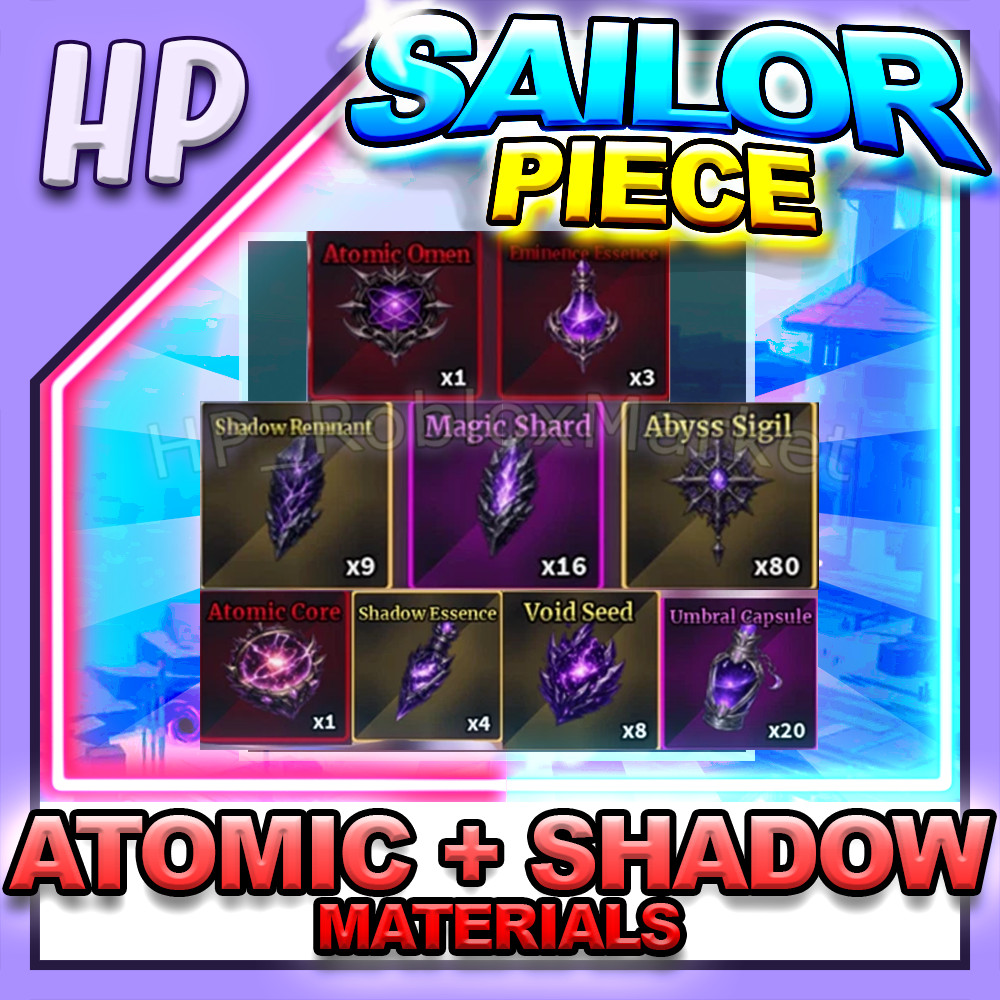 SAILOR PIECE ▶️ ATOMIC + SHADOW Materials ⚔️ [⚡FAST DELIVERY⚡]