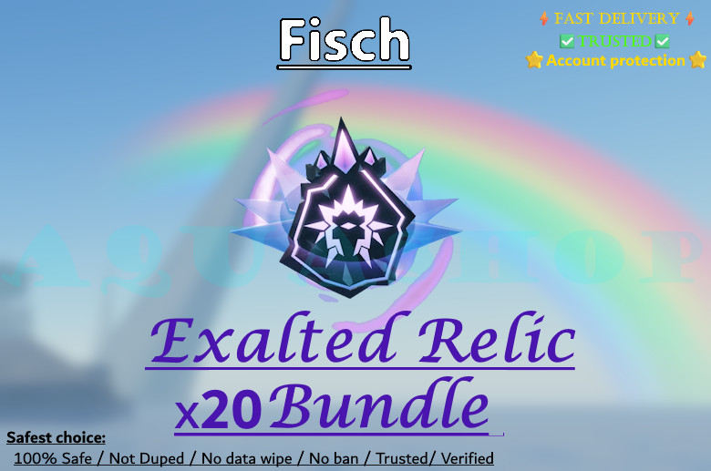 🔥🟢 [FISCH] 20x Exalted Relic bundle 💎💎 | ⚡FAST DELIVERY⚡