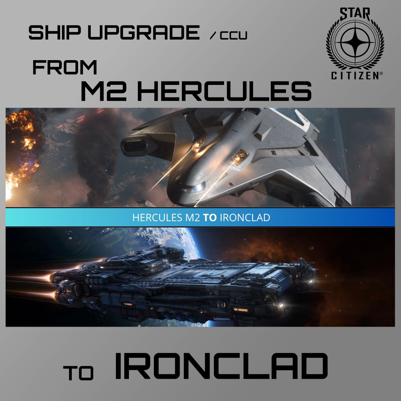 STAR CITIZEN – UPGRADE – From M2 Hercules To IRONCLAD Warbond Edition – (CCU)