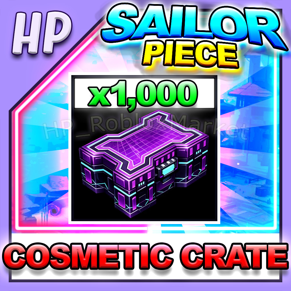 SAILOR PIECE ▶️ COSMETIC CRATE x1,000 ⚔️ [⚡FAST DELIVERY⚡]