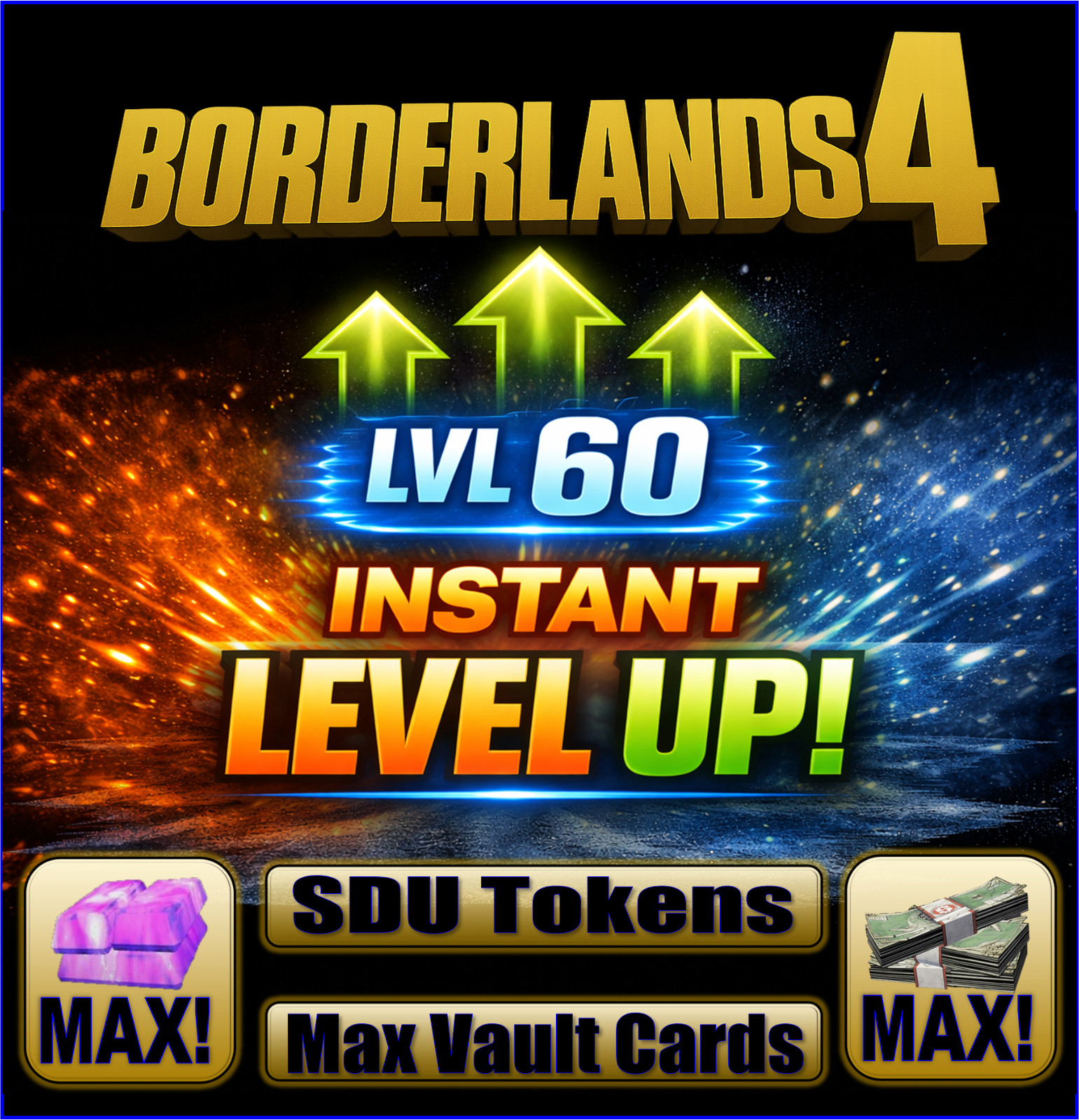 🔥Borderlands 4🔥- MAX EVERYTHING! Level 60, SDU, Vault Cards, Cash, Eridium!!