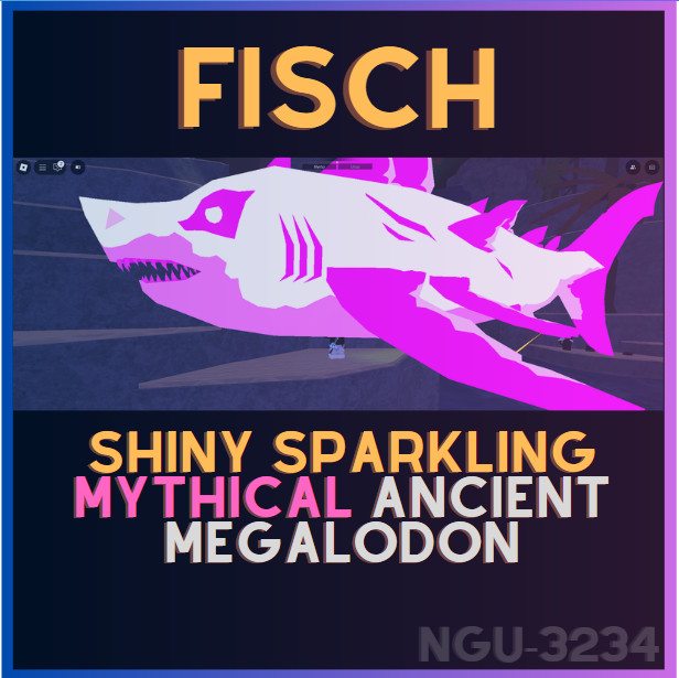 [💎] Roblox Fisch-Sparkling Shiny Mythical Ancient Megalodon- CHEAPEST