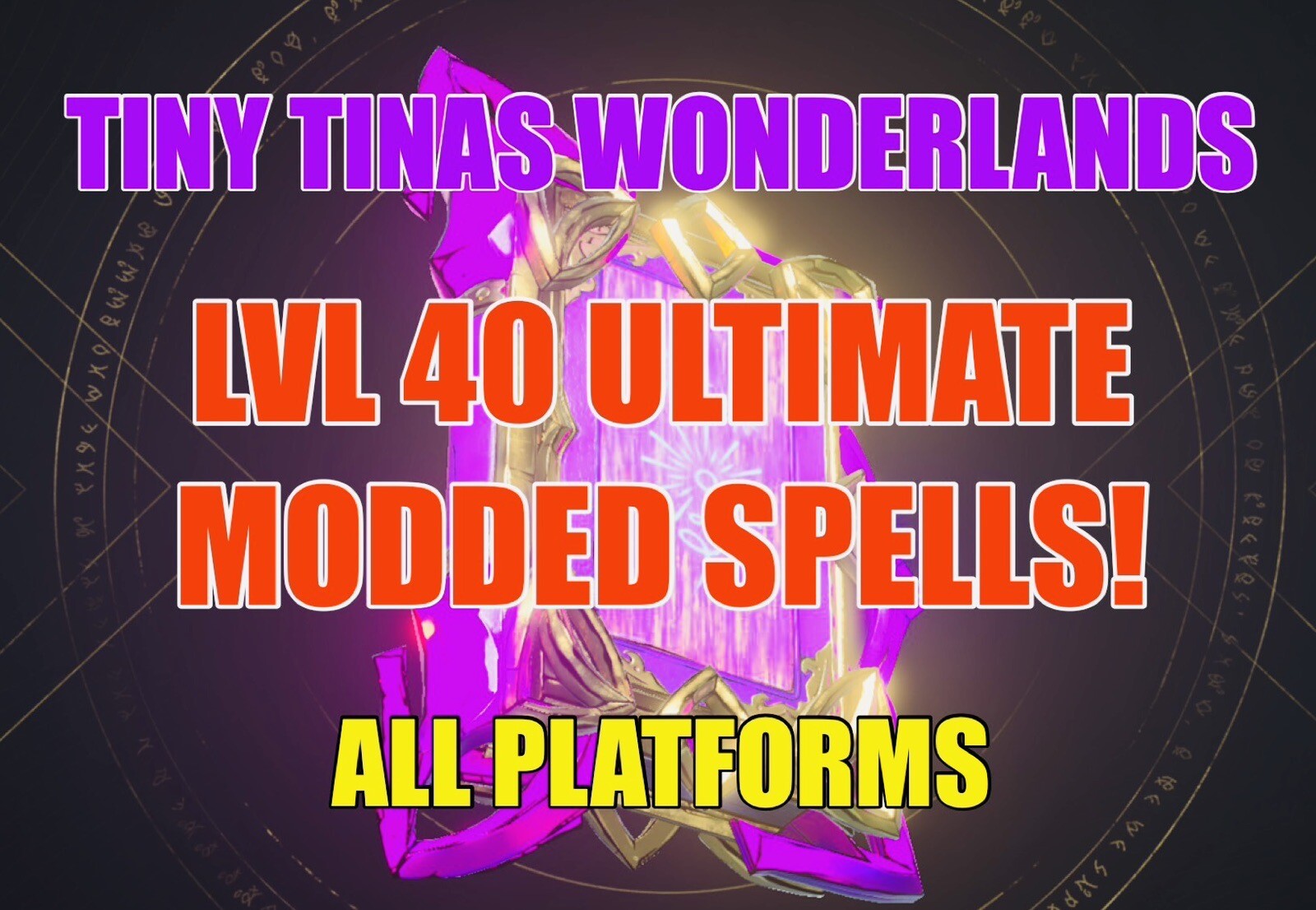 Tiny Tinas Wonderlands Level 40 Godmode 10 Modded Spells XBOX ONE X/S PS4 PS5 PC