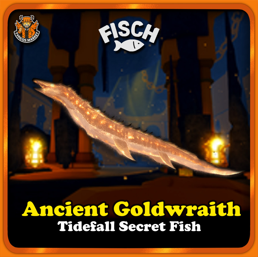 [FISCH] – Ancient Goldwraith – [Tidefall Secret Fish]