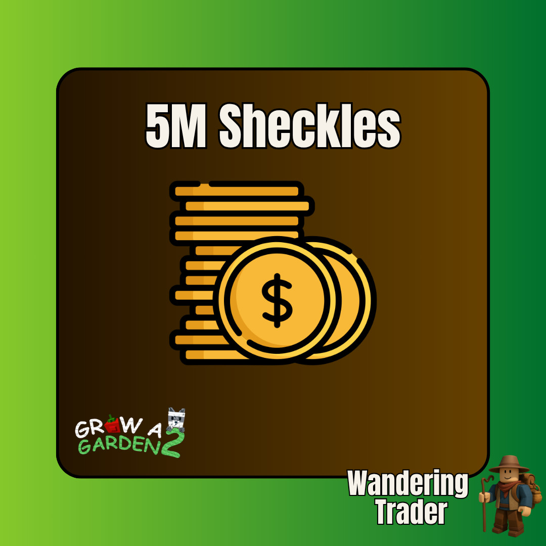 Grow a Garden 2 Sheckles | 5m Sheckles | Fast Delivery | Buy Now!