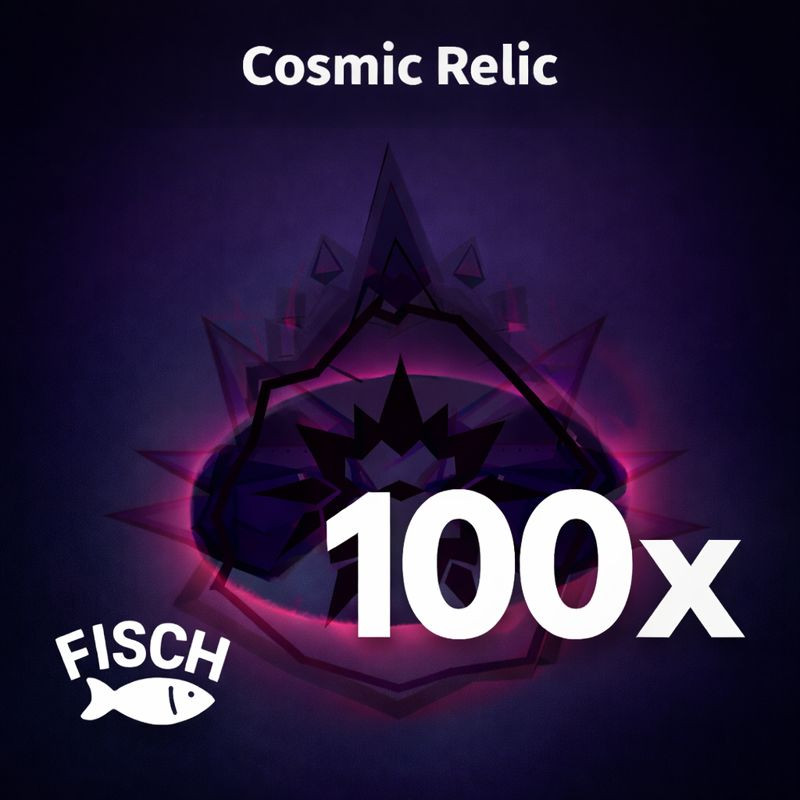 [FISCH] – 100x Cosmic Relics Bundle – [Fast & Easy]