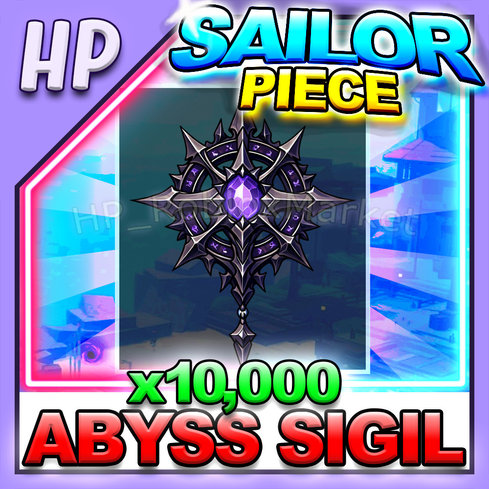 SAILOR PIECE ▶️ ABYSS SIGIL x10,000 ⚔️ [⚡FAST DELIVERY⚡]