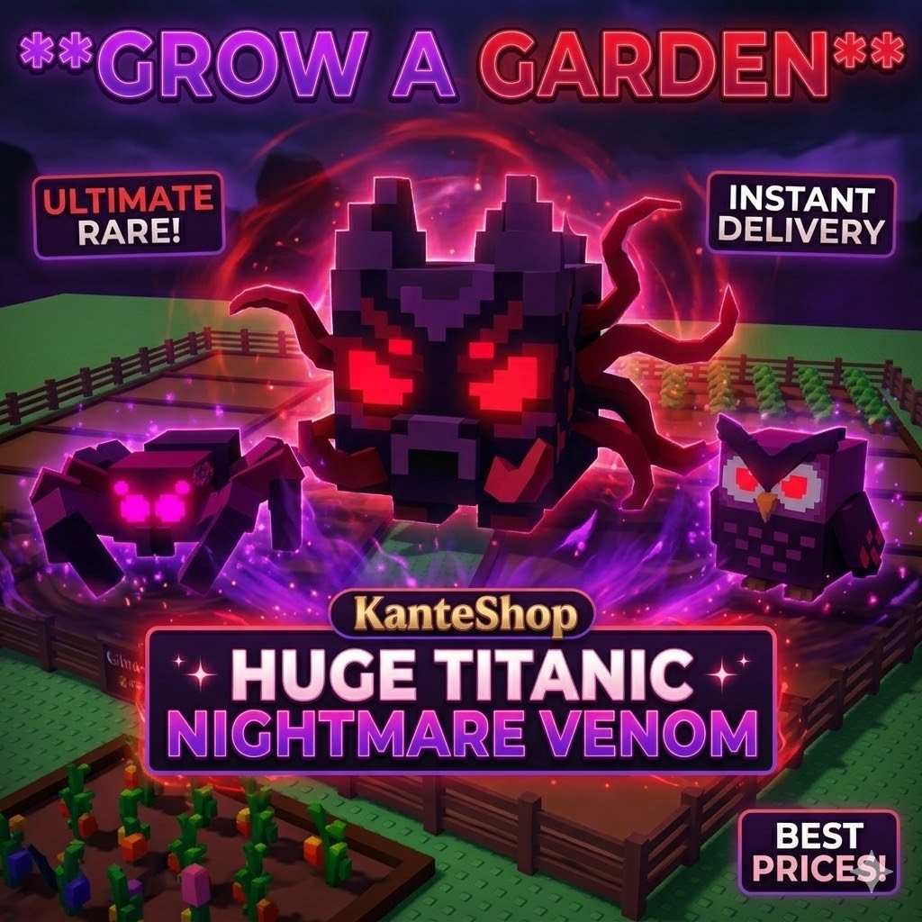 🟢GROW A GARDEN 🟣HUGE TITANIC NIGHTMARE VENOM MEGA PETS🟣 | Cheap & Fast – 2026