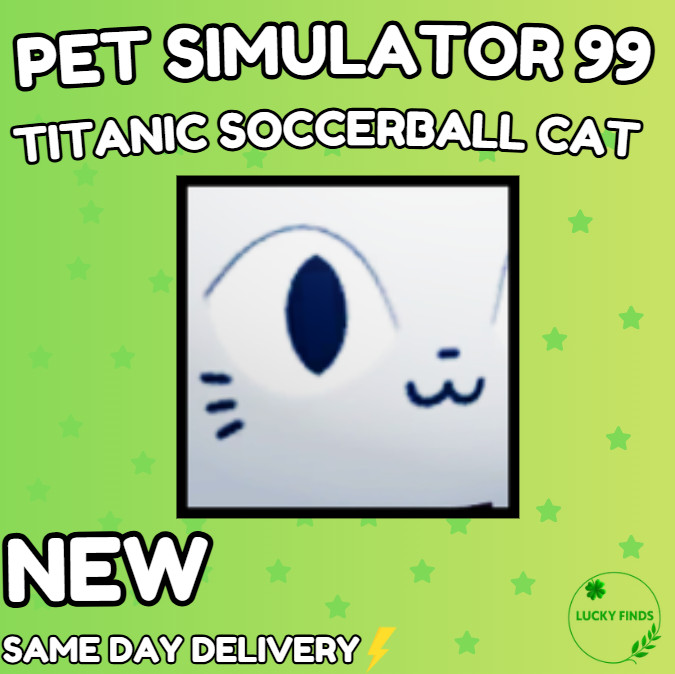 🔥💎Titanic Soccerball Cat (PS99) 🔥PET SIMULATOR 99 – CHEAPEST!⚡💸