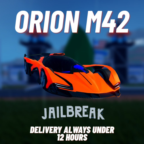 🚗 Orion M42🚗 | CHEAPEST | Jailbreak