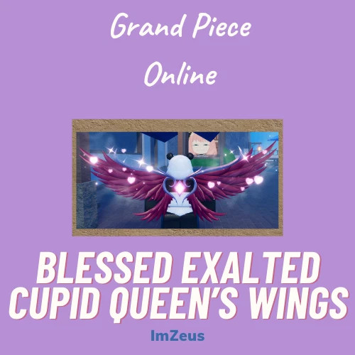 Roblox – Grand Piece Online – GPO – Blessed Exalted Cupid Queen’s Wings