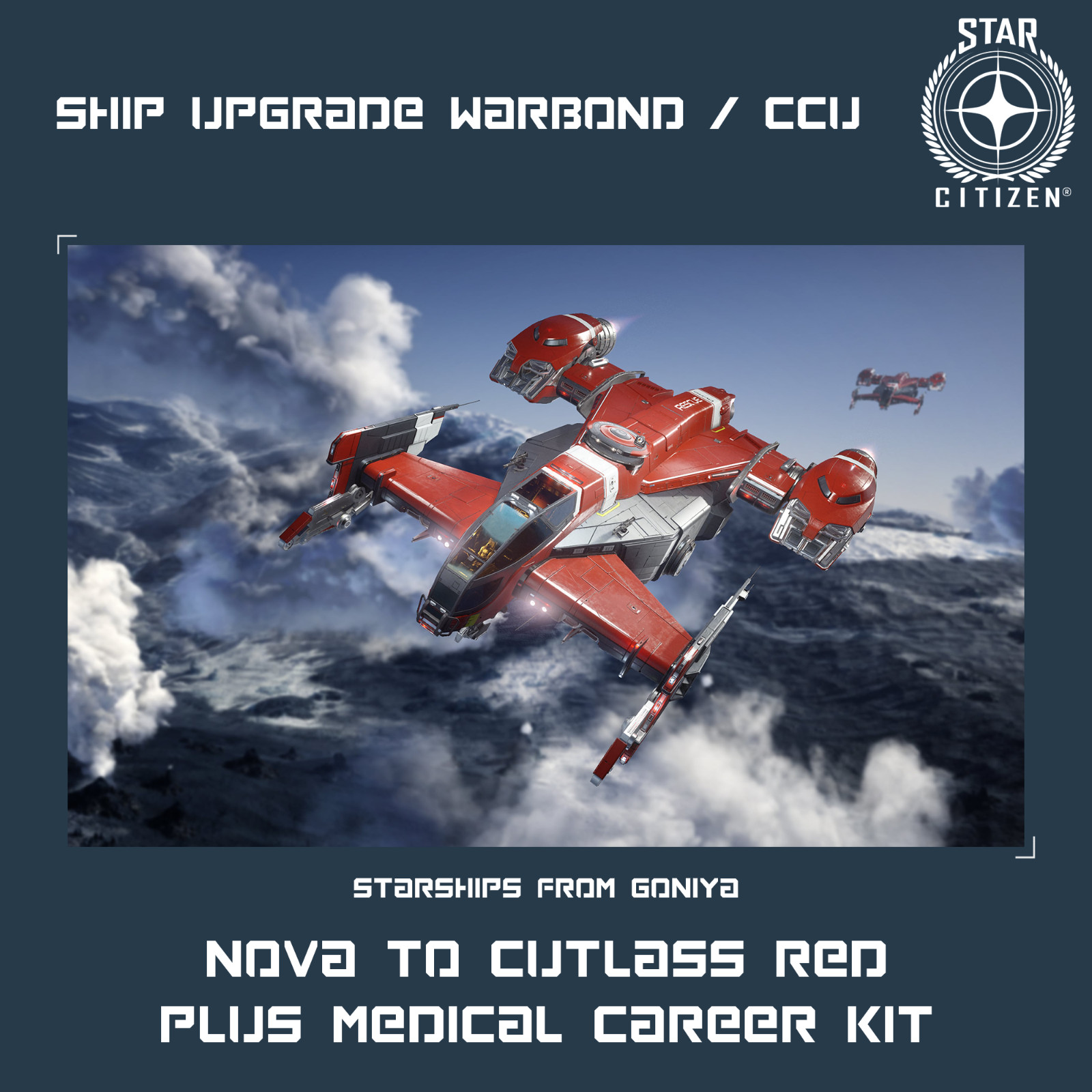 STAR CITIZEN – NOVA TO CUTLASS RED WARBOND UPGRADE (CCU) PLUS MEDICAL CAREER KIT