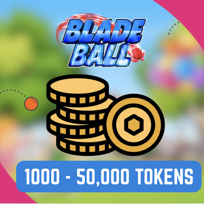 Blade Ball Tokens| Cheap Tokens | 1000 – 50,000 TOKENS – Fast Delivery