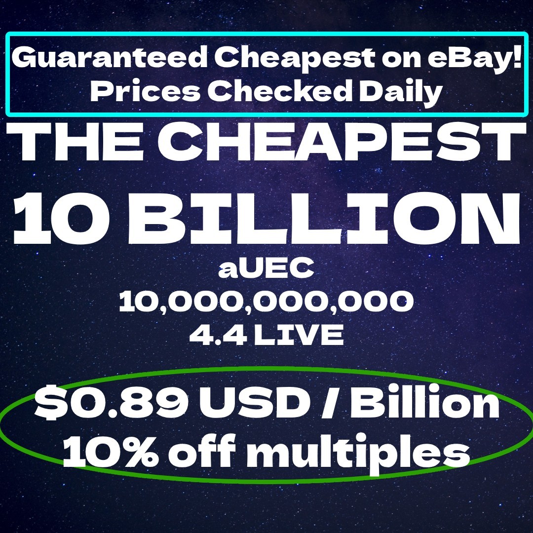 STAR CITIZEN (GUARANTEED CHEAPEST) 10 Billion 10,000,000,000 10,000M aUEC