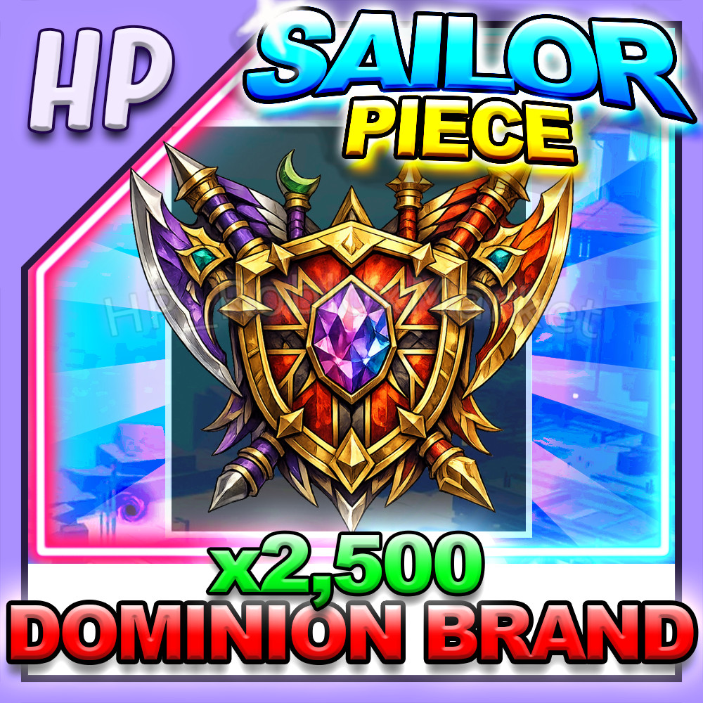 SAILOR PIECE ▶️ DOMINION BRAND x2,500 ⚔️ [⚡FAST DELIVERY⚡]