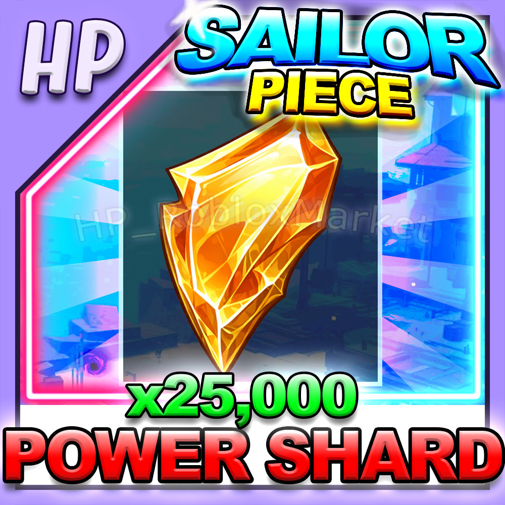 SAILOR PIECE ▶️ POWER SHARD x25,000 ⚔️ [⚡FAST DELIVERY⚡]