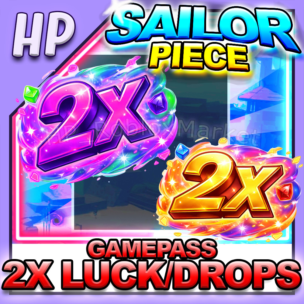 SAILOR PIECE ▶️ 2X LUCK + 2X DROPS GAMEPASS ⚔️ [⚡FAST DELIVERY⚡]