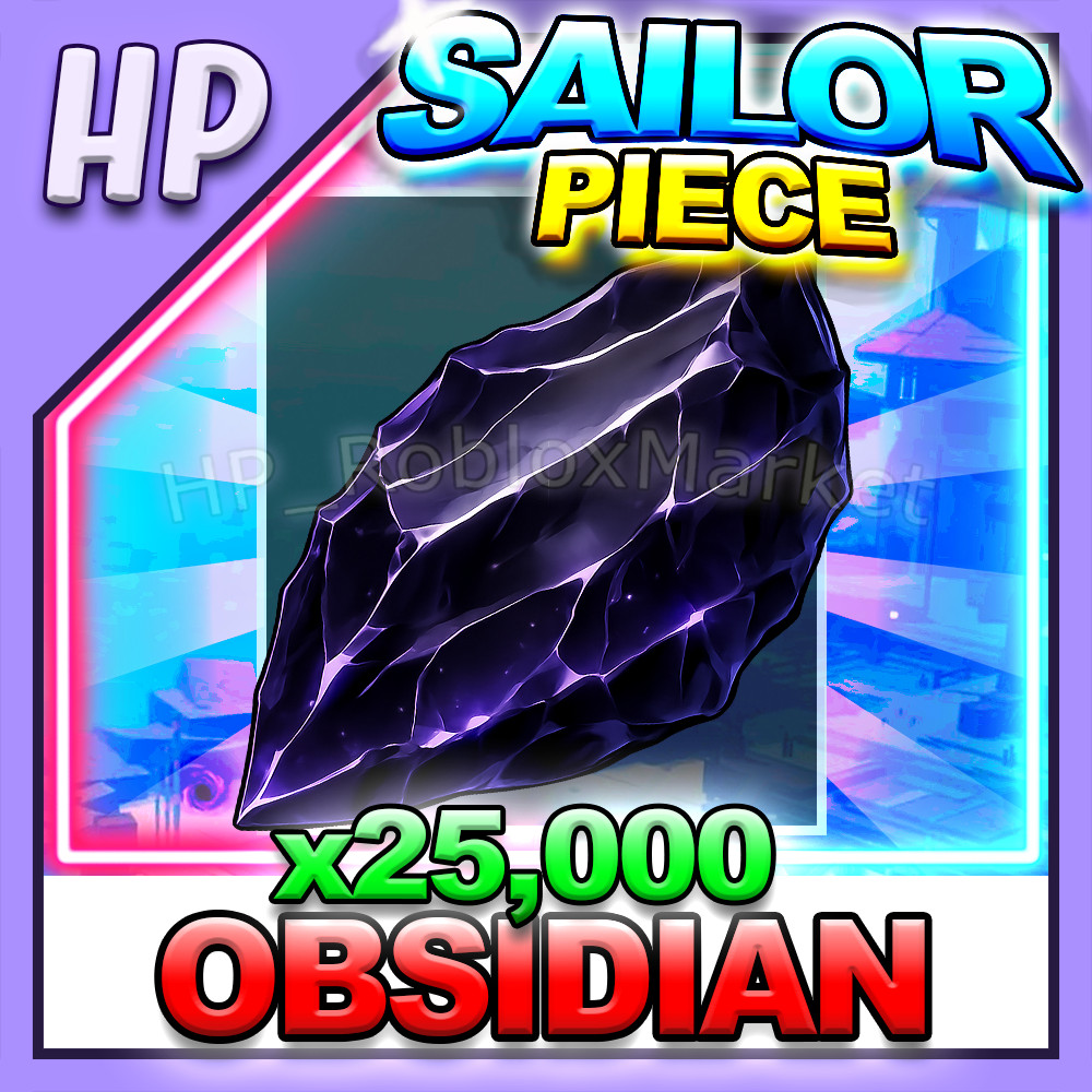SAILOR PIECE ▶️ OBSIDIAN x25,000 ⚔️ [⚡FAST DELIVERY⚡]