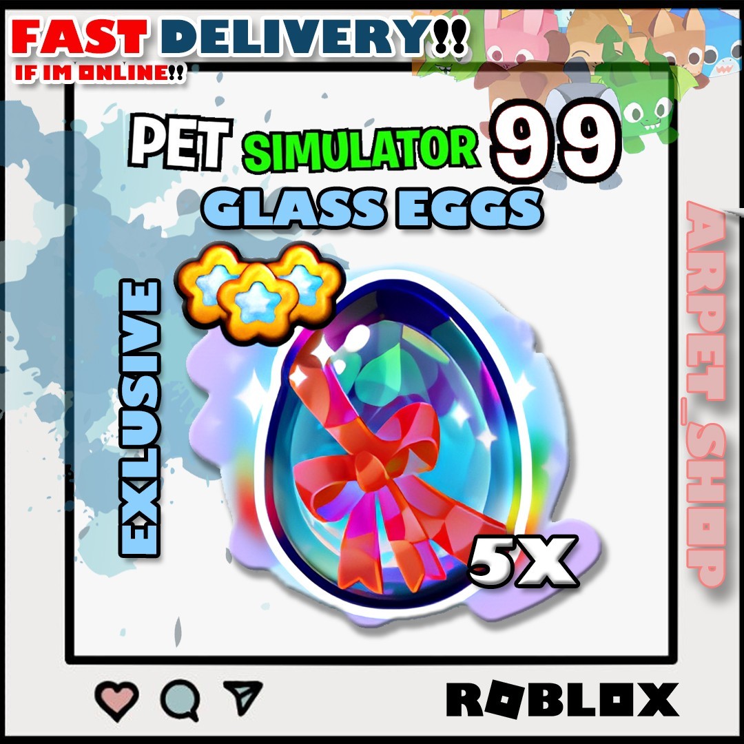 5 ~ 50X Exclusive Glass Egg | PET SIMULATOR 99 – PS99 – PET SIM 99