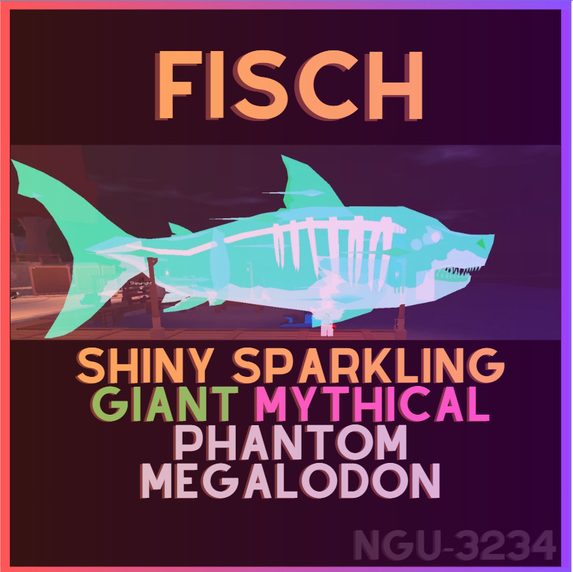 [💎] Roblox Fisch-Sparkling Shiny Mythical Giant Phantom Megalodon- CHEAPEST