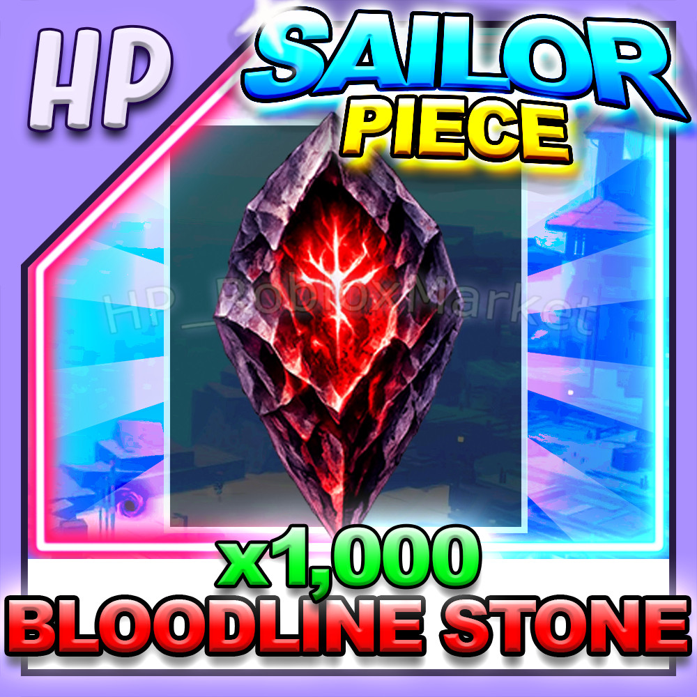 SAILOR PIECE ▶️ BLOODLINE STONE x1,000 ⚔️ [⚡FAST DELIVERY⚡]